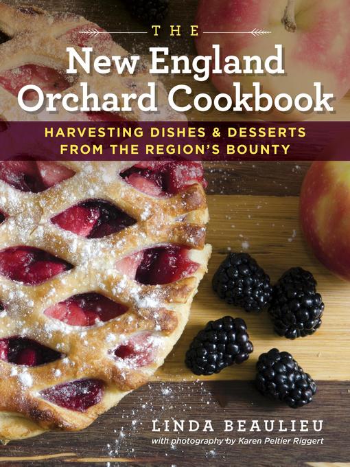 Title details for The New England Orchard Cookbook by Linda Beaulieu - Available